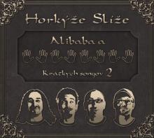 HORKYZE SLIZE  - CD ALIBABA A 40 KRATKYCH SONGOV 2