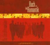 VOKAL ROMANTIKER  - CD BACH UND ROMANTIK