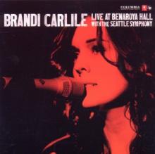 CARLILE BRANDI  - CD LIVE AT BENAROYA ..