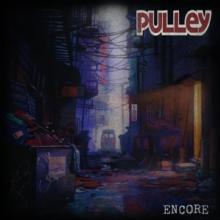 PULLEY  - 2xVINYL ENCORE [VINYL]