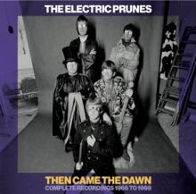 ELECTRIC PRUNES  - CD THEN CAME THE DAW..