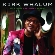 WHALUM KIRK  - CD HOW DOES CHRISTMAS SOUND?