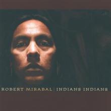 MIRABAL ROBERT  - CD INDIANS INDIANS