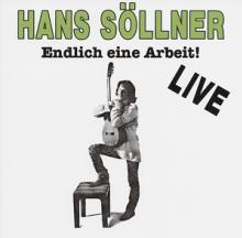 SOELLNER HANS  - CD ENDLICH EINE ARBEIT (ORIGINAL)