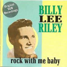 RILEY BILLY LEE  - CD ROCK WITH ME BABY