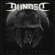 BONDED  - VINYL INTO BLACKNESS [VINYL]