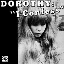 DOROTHY  - SI I CONFESS / SOFTNESS /7