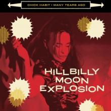 HILLBILLY MOON EXPLOSION  - SI CHICK HABIT /7