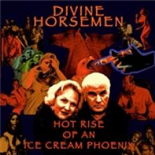 DIVINE HORSEMEN  - CD HOT RISE OF AN ICE..