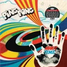 PING PONG  - VINYL ABOUT TIME [VINYL]
