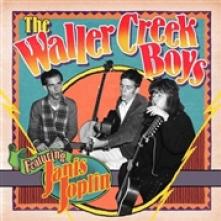 WALLER CREEK BOYS  - VINYL FEATURING JANIS JOPLIN [VINYL]