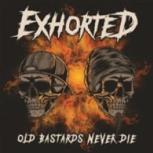EXHORTED  - CD OLD BASTARDS NEVER DIE