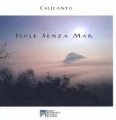 CALICANTO  - CD ISOLE SENZA MAR