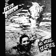 BIAFRA JELLO & THE GUANT  - SI NO MORE SELFIES /.. /7