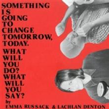 RUSSACK EMMA & LACHLAN D  - VINYL SOMETHING IS GOING TO.. [VINYL]