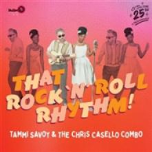 SAVOY TAMMI & THE CHRIS CASEL  - VINYL THAT ROCK'N'ROLL RHYTHM [VINYL]