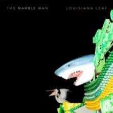 MARBLE MAN  - CD LOUISIANA LEAF
