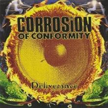 CORROSION OF CONFORMITY  - CD DELIVERANCE