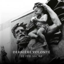DERNIERE VOLONTE  - CD LE FEU SACRE [DIGI]