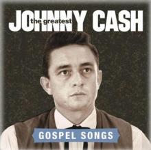 CASH JOHNNY  - CD GREATEST: GOSPEL SONGS