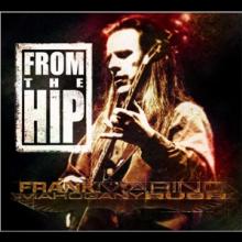 MARINO FRANK & MAHOGANY RUSH  - CD FROM THE HIP