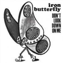 IRON BUTTERFLY  - SI DON'T LOOK DOWN ON ME /7