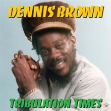 BROWN DENNIS  - CD TRIBULATION TIMES