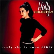 GOLIGHTLY HOLLY  - VINYL TRULY SHE IS.. -REISSUE- [VINYL]
