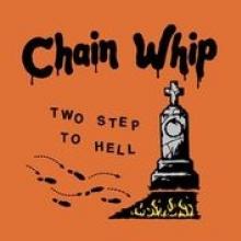 CHAIN WHIP  - VINYL TWO STEP TO HELL [VINYL]