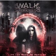WALK IN DARKNESS  - VINYL ON THE ROAD TO..
