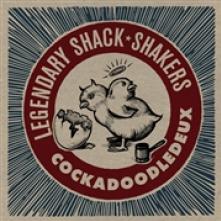 LEGENDARY SHACK SHAKERS  - VINYL COCKADOODLEDEUX [VINYL]