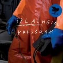 SPLASHGIRL  - CD PRESSURE