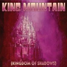 KING MOUNTAIN  - CD KINGDOM OF SHADOWS