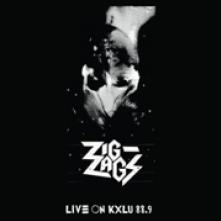ZIG ZAGS  - VINYL LIVE ON KXLU 88.9 [VINYL]