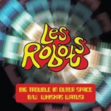 LES ROBOTS  - SI BIG TROUBLE IN OUTER.. /7