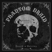PHANTOM DRUID  - VINYL DEATH & DESTINY [VINYL]