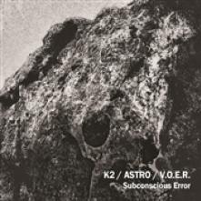 K2/ASTRO/V.O.E.R.  - CD SUBCONSCIOUS ERROR