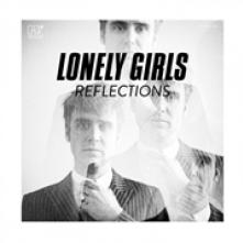 LONELY GIRLS  - SI REFLECTIONS / LATELY.. /7