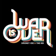 SMOKEY JOE & THE KID  - CD WAR IS OVER