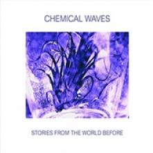 CHEMICAL WAVES  - CD STORIES FROM THE.. [DIGI]
