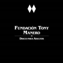 FUNDACION TONY MANERO  - CD DISCO PARA ADULTOS