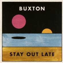 BUXTON  - CD STAY OUT LATE