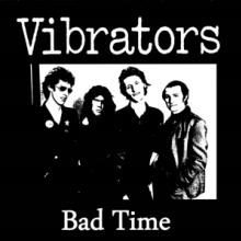 VIBRATORS  - SI BAD TIME /7