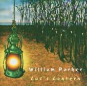 PARKER WILLIAM  - CD LUC'S LANTERN