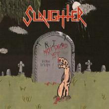 SLAUGHTER  - CD NOT DEAD YET -SLIPCASE-