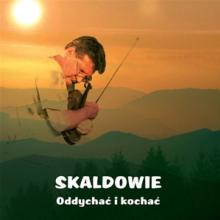 SKALDOWIE  - CD ODDYCHAC I KOCHAC..