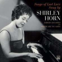 HORN SHIRLEY  - CD SONGS OF LOST LOVE SUNG..