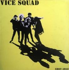 VICE SQUAD  - VINYL SHOT AWAY [VINYL]