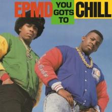 EPMD  - SI YOU GOTS TO CHILL /7