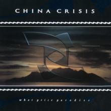CHINA CRISIS  - 3xCD WHAT PRICE PARADISE [LTD]